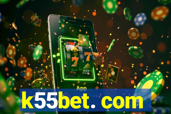 k55bet. com